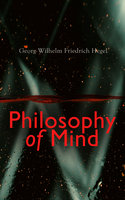 Philosophy of Mind - Georg Wilhelm Friedrich Hegel