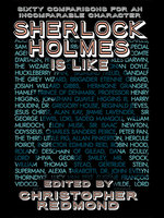 Sherlock Holmes Is Like: Sixty Comparisons for an Incomparable Character - Christopher Redmond