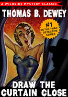 Draw the Curtain Close: Mac Detective Series #1 - Thomas B. Dewey