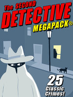 The Second Detective MEGAPACK® - Rufus King, Bryce Walton, Thomas B. Dewey, Fletcher Flora, Johnston McCulley