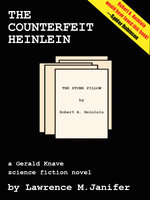 The Counterfeit Heinlein: A Gerald Knave Science Fiction Adventure - Laurence M. Janifer