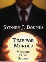 Time for Murder: Macabre Crime Stories - Sydney J. Bounds
