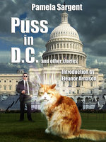 Puss in D.C. and Other Stories - Pamela Sargent