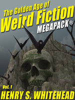 The Golden Age of Weird Fiction MEGAPACK®, Vol. 1: Henry S. Whitehead - Henry S. Whitehead, H.P. Lovecraft