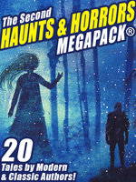 The Second Haunts & Horrors MEGAPACK®: 20 Tales by Modern and Classic Authors - Janet Fox, Frank Belknap Long, A.R. Morlan, Fritz Leiber, Robert Moore Williams