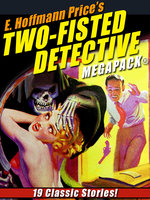 E. Hoffmann Price’s Two-Fisted Detectives MEGAPACK®: 19 Classic Stories - E. Hoffmann Price