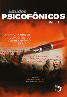 Estudos Psicofônicos: Aprimorando os conceitos do conhecimento Espírita: Vol.I - Jomar Gontijo