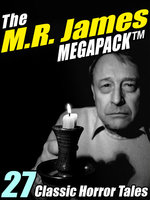 The M.R. James Megapack: 27 Classic Horror Stories - M.R. James
