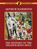 The Mystery of the Disappearing Dogs - Arthur Hammond