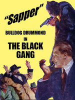 The Black Gang: Bulldog Drummond #2 - Sapper