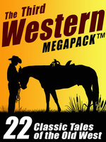 The Third Western Megapack: 22 Classic Tales of the Old West - S. Omar Barker, Johnston McCulley, Gary Lovisi