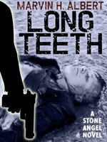 Long Teeth: Stone Angel #4 - Marvin H. Albert