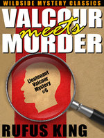 Valcour Meets Murder: A Lt. Valcour Mystery - Rufus King