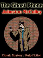 The Ghost Phone - Johnston McCulley