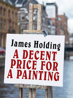 A Decent Price for a Painting - James Holding