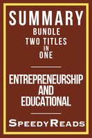 Summary Bundle Two Titles in One - Entrepreneurship and Educational - SpeedyReads