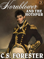 Hornblower and the Hotspur: Horatio Hornblower #3 - C.S. Forester