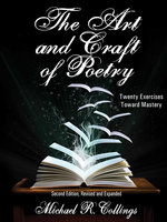 The Art and Craft of Poetry: Twenty Exercises Toward Mastery - Michael R. Collings