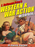 E. Hoffmann Price’s War and Western Action MEGAPACK® - E. Hoffmann Price