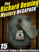 The Richard Deming Mystery MEGAPACK®: 15 Classic Crime & Mystery Stories - Richard Deming