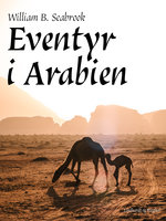 Eventyr i Arabien - William B. Seabrook