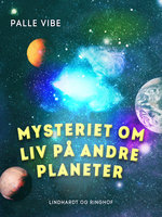 Mysteriet om liv på andre planeter - Palle Vibe