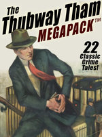 The Thubway Tham MEGAPACK®: 22 Classic Crimes! - Johnston McCulley