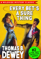 Every Bet’s a Sure Thing: Mac Detective Series #2 - Thomas B. Dewey
