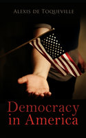 Democracy in America - Alexis de Toqueville