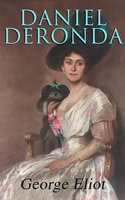 Daniel Deronda: Historical Romance Novel - George Eliot