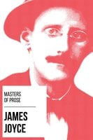 Masters of Prose - James Joyce - August Nemo, James Joyce