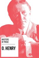Masters of Prose - O. Henry - August Nemo, O. Henry