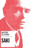 Maestros de la Prosa - Saki - Saki (H.H. Munro), August Nemo