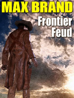 Frontier Feud - Max Brand, Frederick Faust
