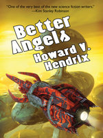 Better Angels - Howard V. Hendrix