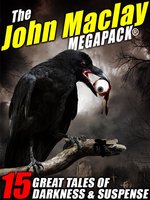 The John Maclay MEGAPACK®: 15 Great Tales of Darkness & Suspense - John Maclay