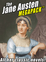 The Jane Austen MEGAPACK™: All Her Classic Works - Jane Austen