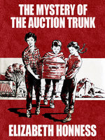 The Mystery of the Auction Trunk - Elizabeth Honness