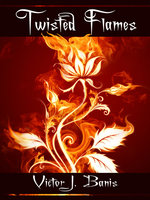 Twisted Flames - Victor J. Banis