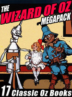 The Wizard of Oz Megapack: 17 Books by L. Frank Baum and Ruth Plumly Thompson - L. Frank Baum, Ruth Plumly Thompson
