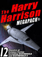 The Harry Harrison Megapack: 12 Classics of Science Fiction, including ROBOT JUSTICE, DEATHWORLD, and DEATHWORLD II - Harry Harrison