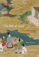 The Tale of Genji: A Visual Companion - Melissa McCormick