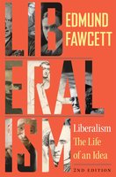 Liberalism: The Life of an Idea, Second Edition - Edmund Fawcett