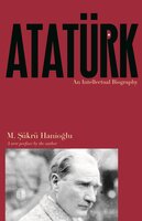 Atatürk: An Intellectual Biography - M. Şükrü Hanioğlu