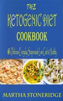 The Ketogenic Diet Cookbook: 60+ Delicious Everyday Soups made Low Carb & Healthy - Martha Stoneridge
