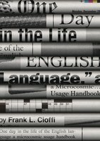 One Day in the Life of the English Language: A Microcosmic Usage Handbook - Frank L. Cioffi
