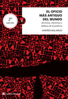El oficio más antiguo del mundo: Secretos, mentiras y belleza de la política - Andrés Malamud