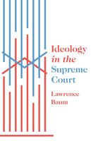 Ideology in the Supreme Court - Lawrence Baum