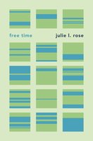 Free Time - Julie L. Rose