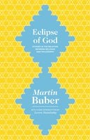Eclipse of God: Studies in the Relation between Religion and Philosophy - Martin Buber